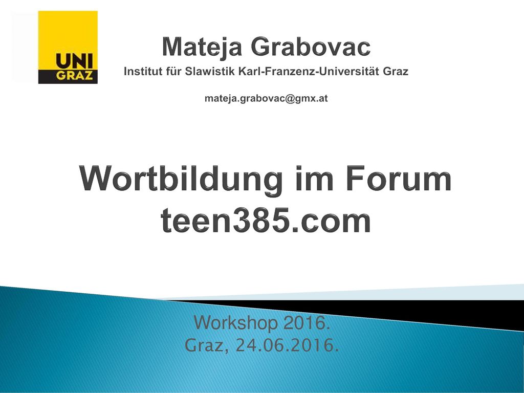 Mateja Grabovac Institut für Slawistik Karl-Franzenz-Universität Graz Wortbildung im Forum teen385.com