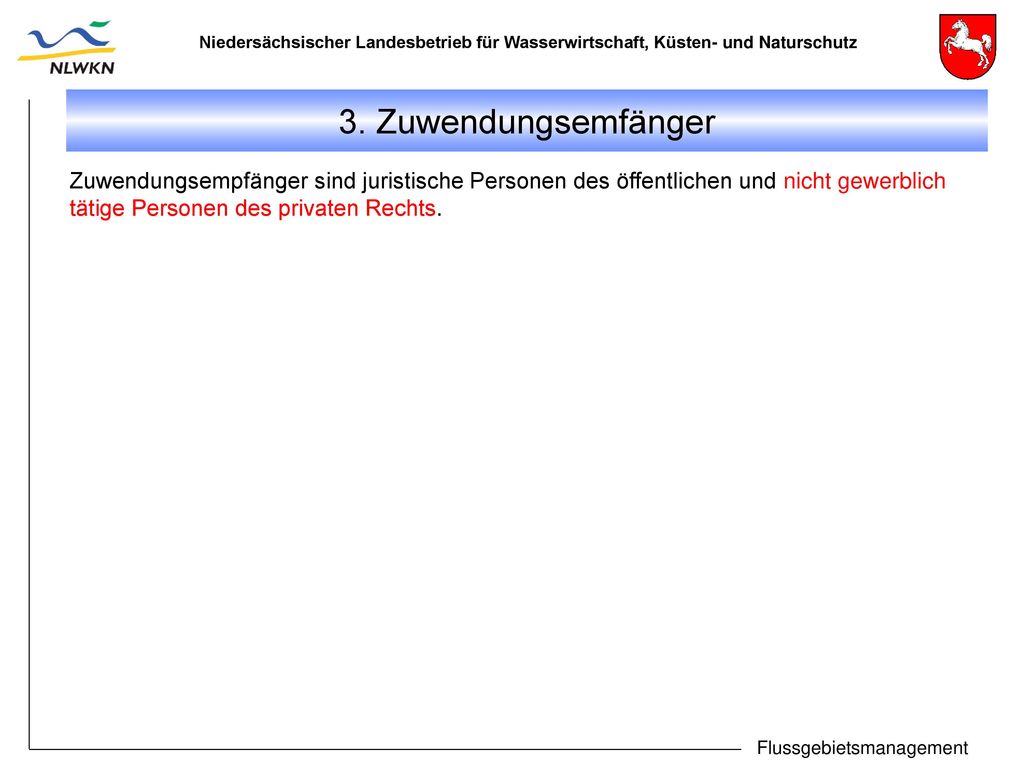 3. Zuwendungsemfänger Zuwendungsempfänger sind juristische Personen des öffentlichen und nicht gewerblich tätige Personen des privaten Rechts.