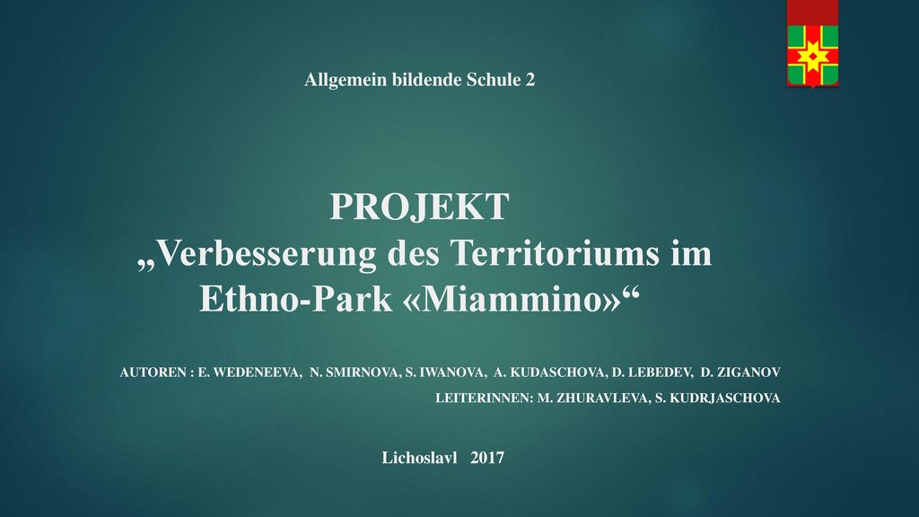 Allgemein bildende Schule 2 PROJEKT „Verbesserung des Territoriums im Ethno-Park «Miammino»