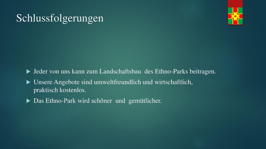 Schlussfolgerungen Jeder von uns kann zum Landschaftsbau des Ethno-Parks beitragen.