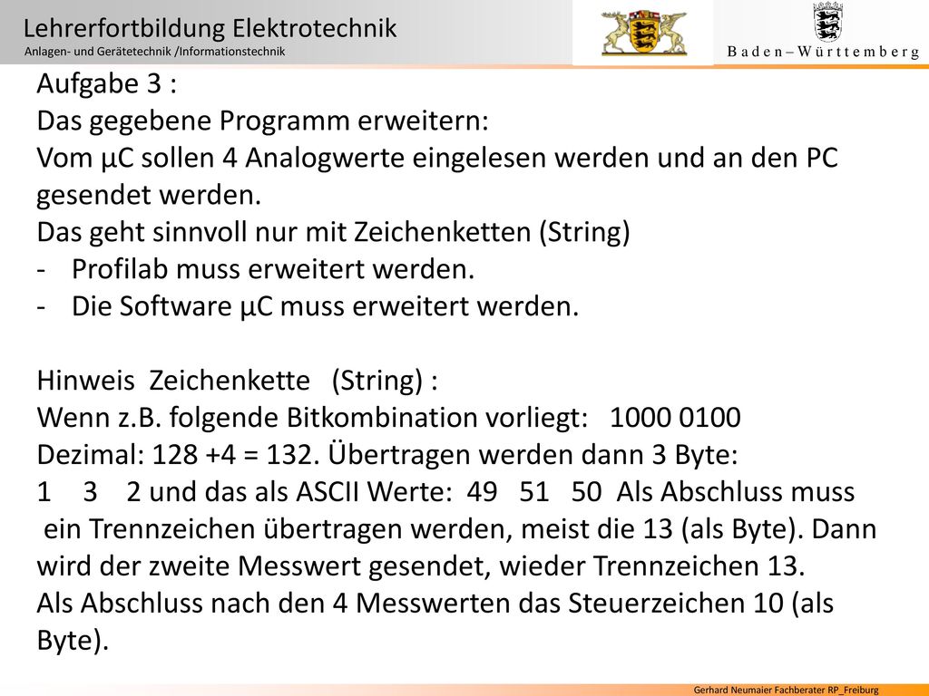 Aufgabe 3 : Das gegebene Programm erweitern: Vom µC sollen 4 Analogwerte eingelesen werden und an den PC gesendet werden.