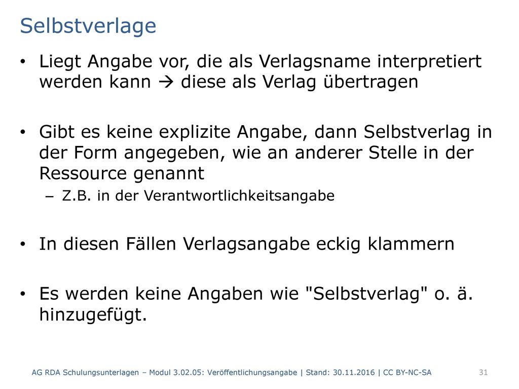 Selbstverlage Liegt Angabe vor, die als Verlagsname interpretiert werden kann  diese als Verlag übertragen.