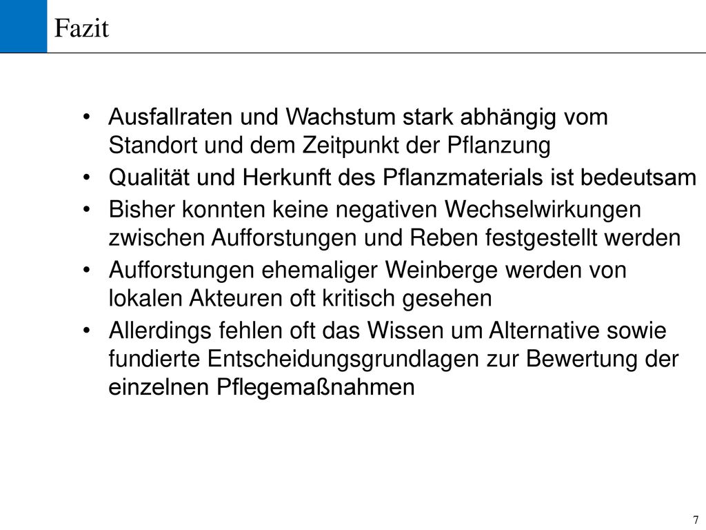 Fazit Ausfallraten und Wachstum stark abhängig vom Standort und dem Zeitpunkt der Pflanzung.
