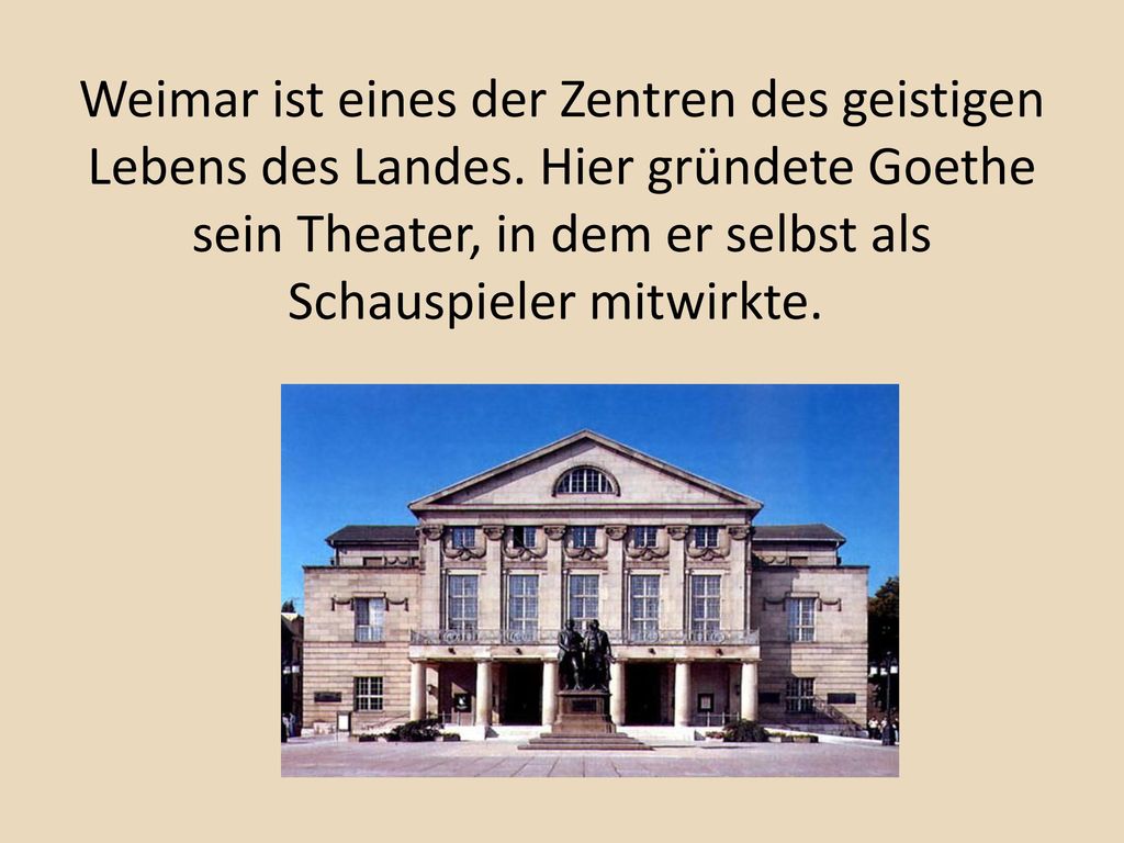 Weimar ist eines der Zentren des geistigen Lebens des Landes
