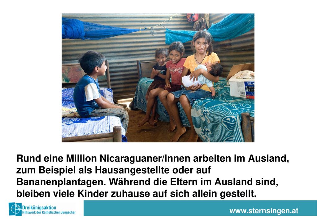 Rund eine Million Nicaraguaner/innen arbeiten im Ausland, zum Beispiel als Hausangestellte oder auf Bananenplantagen. Während die Eltern im Ausland sind, bleiben viele Kinder zuhause auf sich allein gestellt.