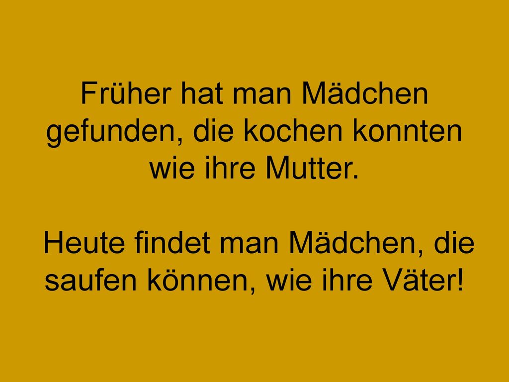 Früher hat man Mädchen gefunden, die kochen konnten wie ihre Mutter