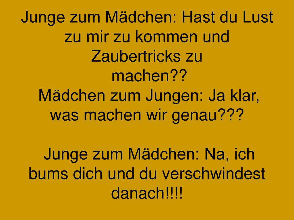 Junge zum Mädchen: Hast du Lust zu mir zu kommen und Zaubertricks zu machen .