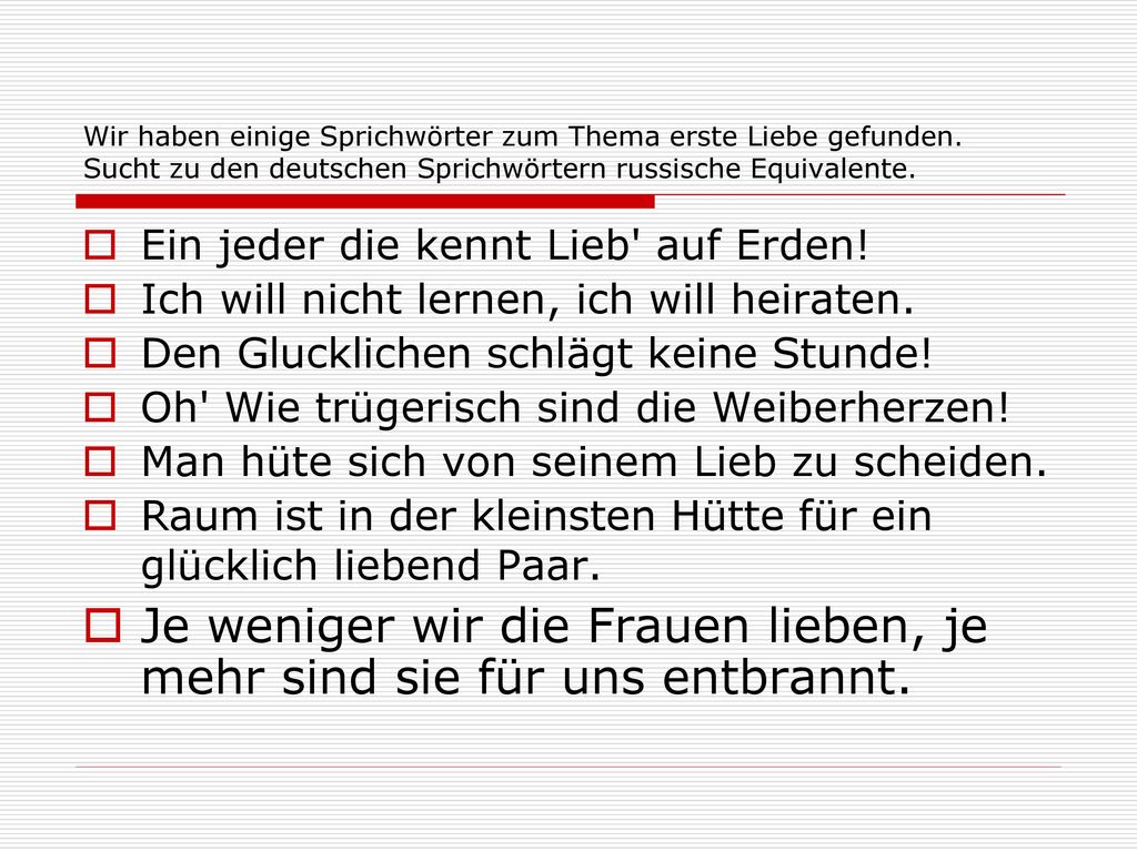 Je weniger wir die Frauen lieben, je mehr sind sie für uns entbrannt.