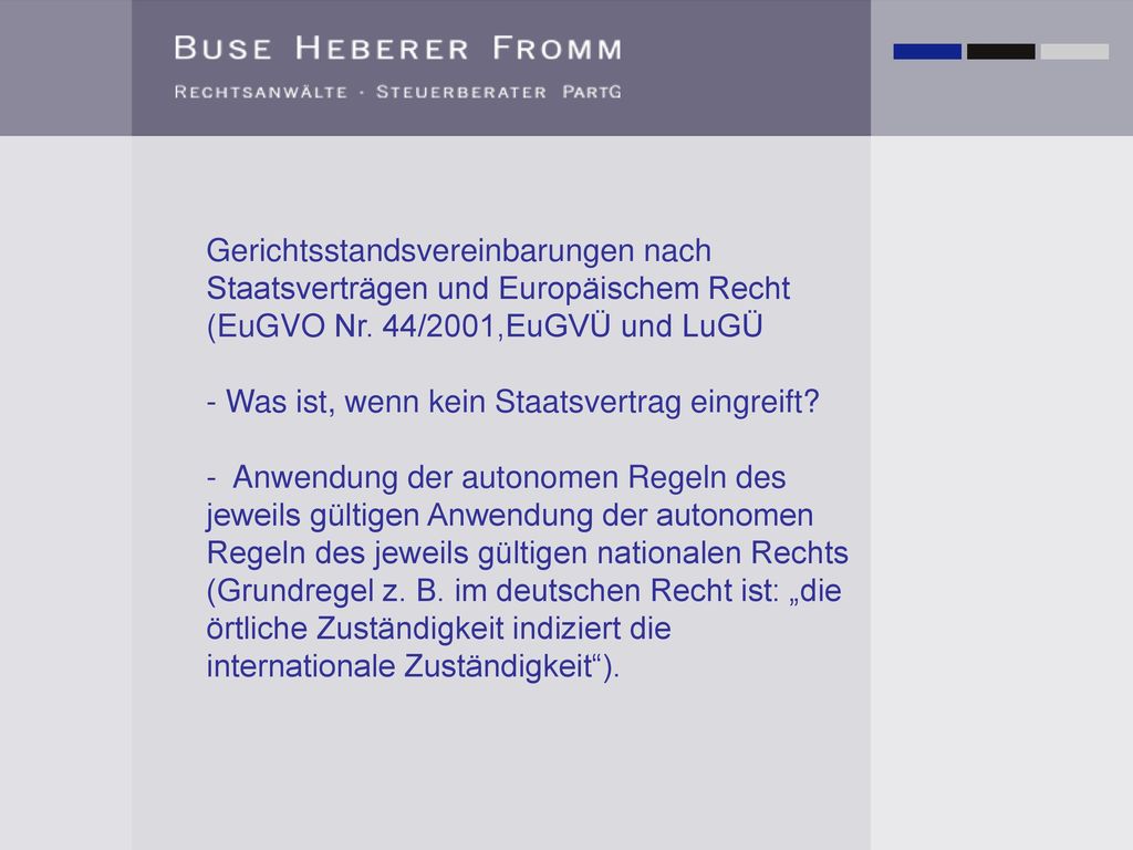 Gerichtsstandsvereinbarungen nach Staatsverträgen und Europäischem Recht (EuGVO Nr. 44/2001,EuGVÜ und LuGÜ