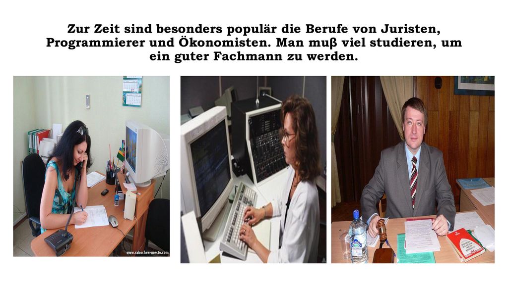 Zur Zeit sind besonders populär die Berufe von Juristen, Programmierer und Ökonomisten.