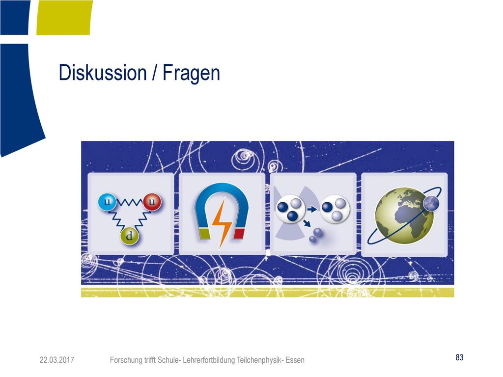 Diskussion / Fragen Forschung trifft Schule- Lehrerfortbildung Teilchenphysik- Essen