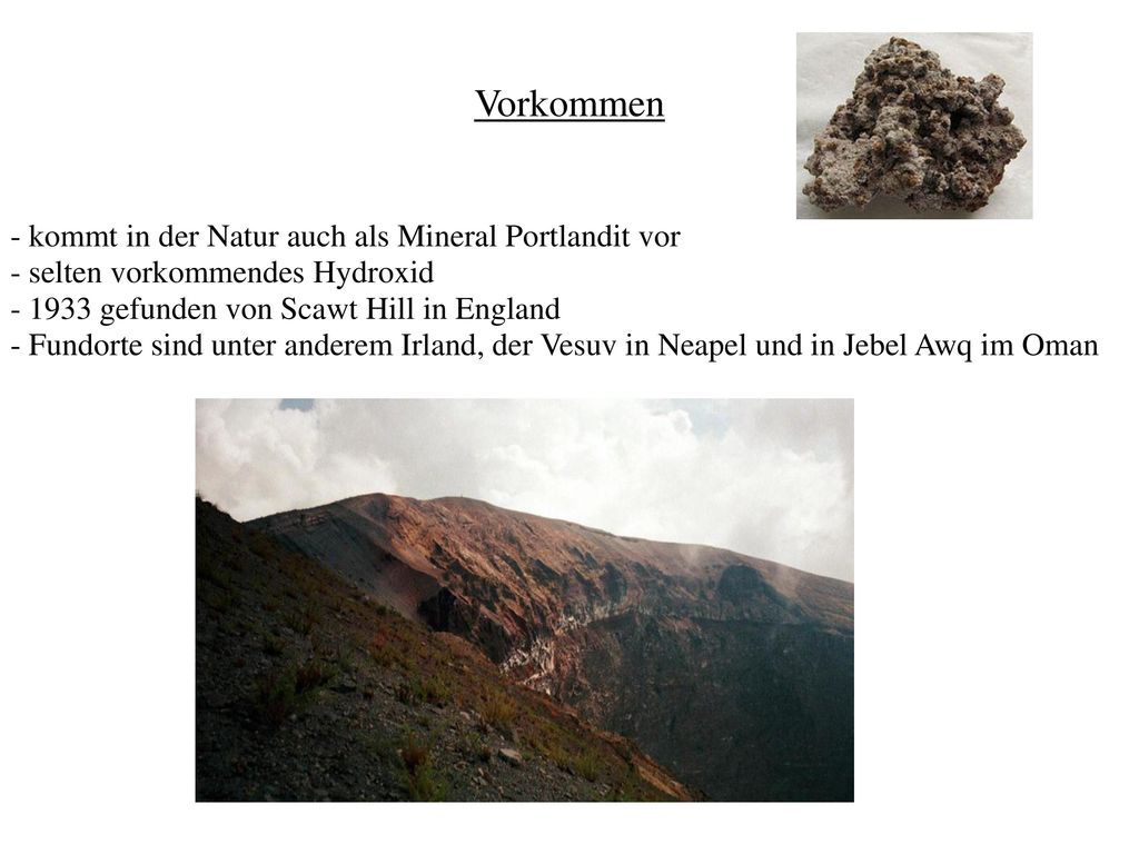 Vorkommen - kommt in der Natur auch als Mineral Portlandit vor