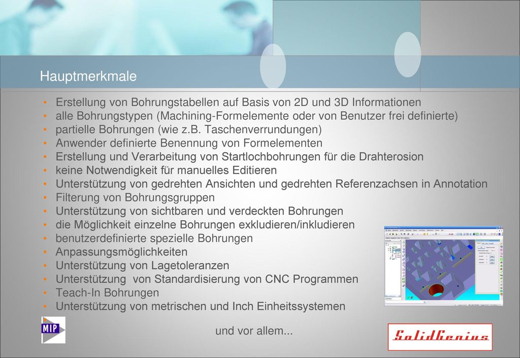 Hauptmerkmale Erstellung von Bohrungstabellen auf Basis von 2D und 3D Informationen.