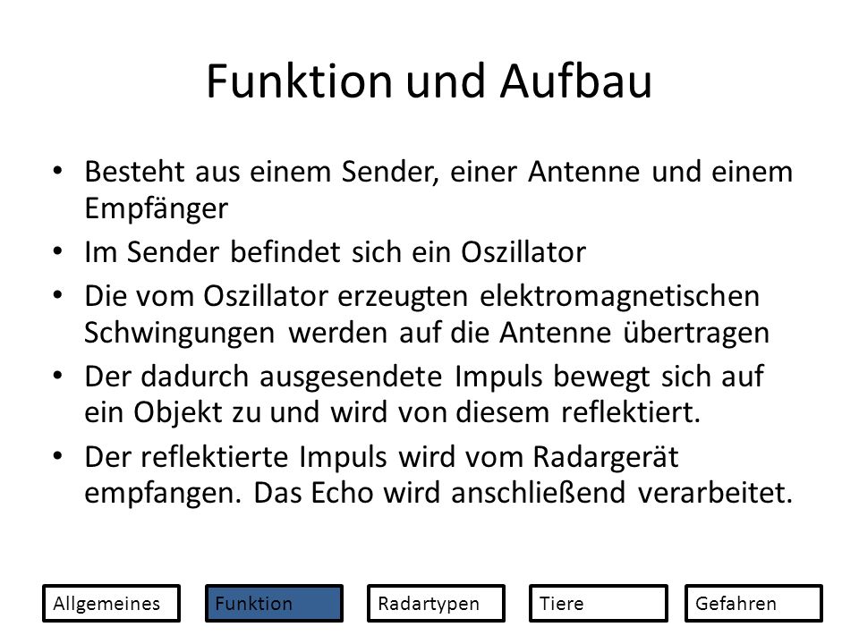 Funktion und Aufbau Besteht aus einem Sender, einer Antenne und einem Empfänger. Im Sender befindet sich ein Oszillator.