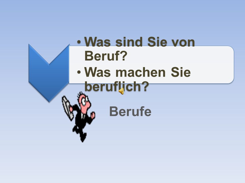 Was sind Sie von Beruf Was machen Sie beruflich Berufe