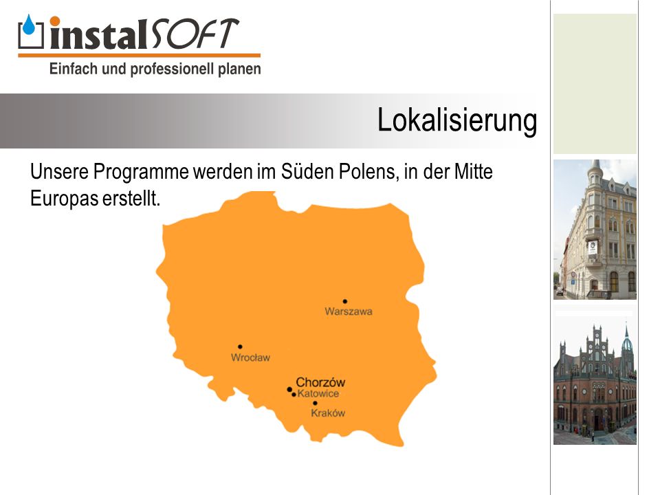 Lokalisierung Unsere Programme werden im Süden Polens, in der Mitte Europas erstellt.