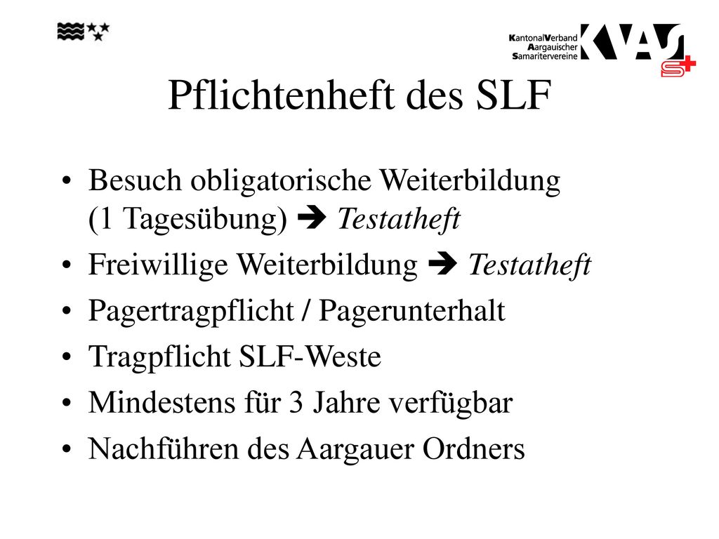 Pflichtenheft des SLF Besuch obligatorische Weiterbildung (1 Tagesübung)  Testatheft. Freiwillige Weiterbildung  Testatheft.