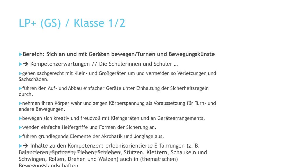 LP+ (GS) / Klasse 1/2 Bereich: Sich an und mit Geräten bewegen/Turnen und Bewegungskünste.  Kompetenzerwartungen // Die Schülerinnen und Schüler …