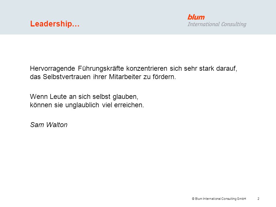 Leadership… Hervorragende Führungskräfte konzentrieren sich sehr stark darauf, das Selbstvertrauen ihrer Mitarbeiter zu fördern.