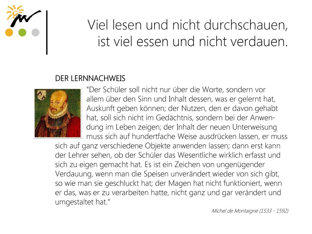 Viel lesen und nicht durchschauen, ist viel essen und nicht verdauen.