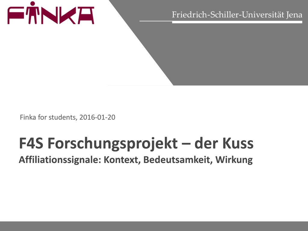 Finka for students, F4S Forschungsprojekt – der Kuss Affiliationssignale: Kontext, Bedeutsamkeit, Wirkung.