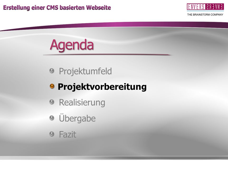 Agenda Komme dann zur Projektvorbereitung Projektumfeld