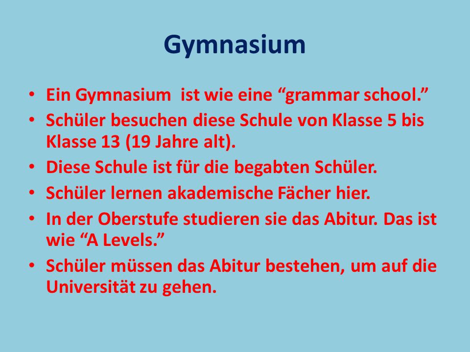 Gymnasium Ein Gymnasium ist wie eine grammar school.