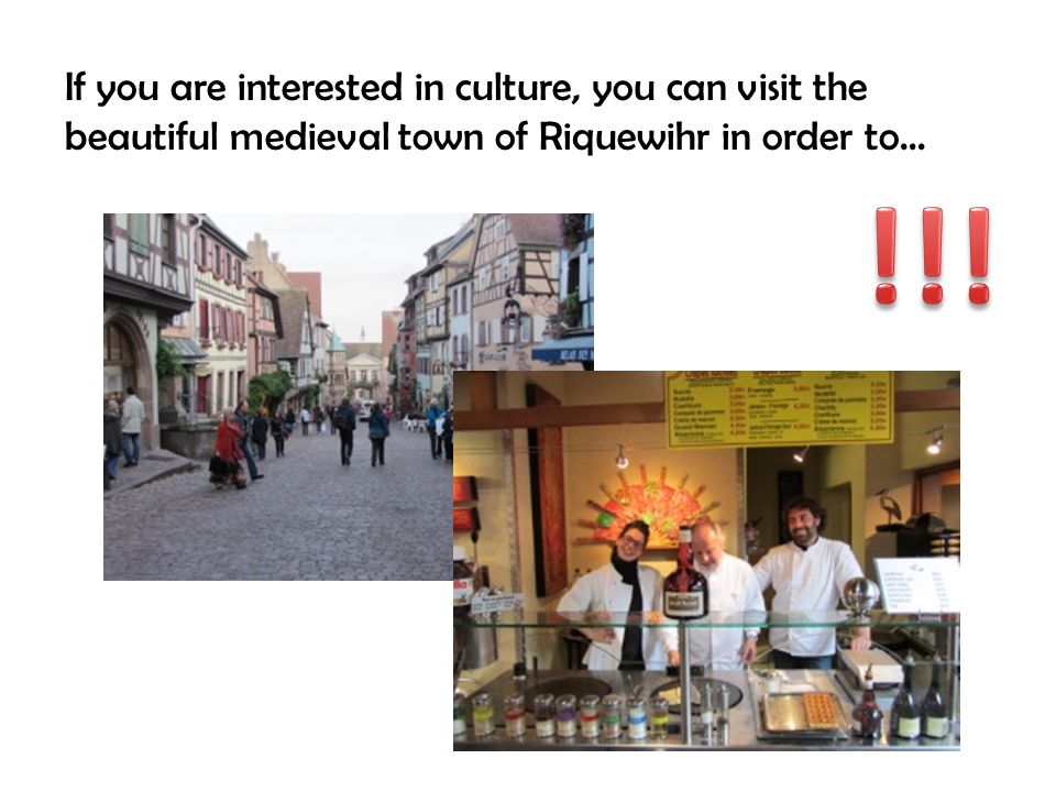If you are interested in culture, you can visit the beautiful medieval town of Riquewihr in order to…