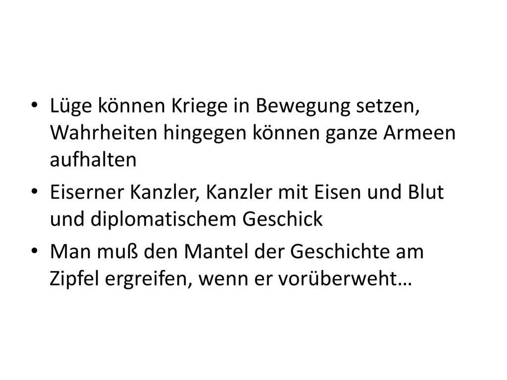 Lüge können Kriege in Bewegung setzen, Wahrheiten hingegen können ganze Armeen aufhalten