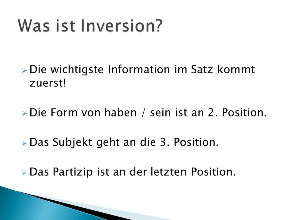 Was ist Inversion Die wichtigste Information im Satz kommt zuerst!