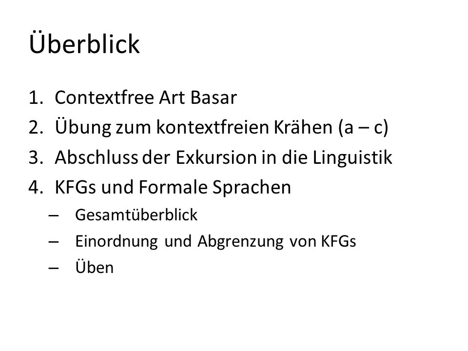Überblick Contextfree Art Basar Übung zum kontextfreien Krähen (a – c)