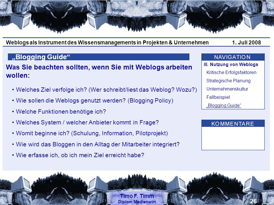Was Sie beachten sollten, wenn Sie mit Weblogs arbeiten wollen: