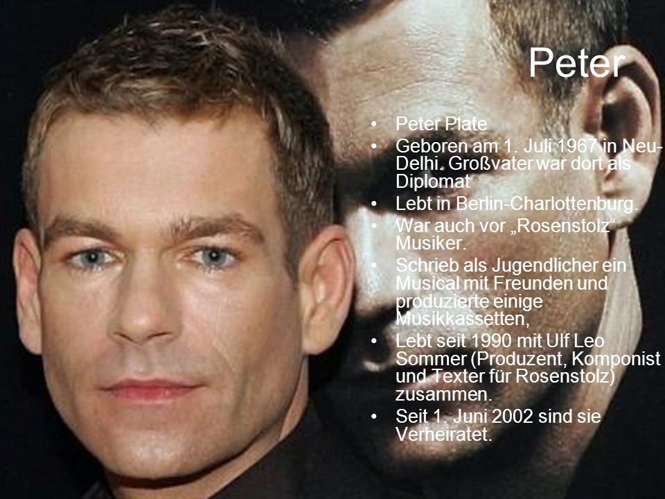 Peter Peter Plate. Geboren am 1. Juli 1967 in Neu-Delhi. Großvater war dort als Diplomat. Lebt in Berlin-Charlottenburg.