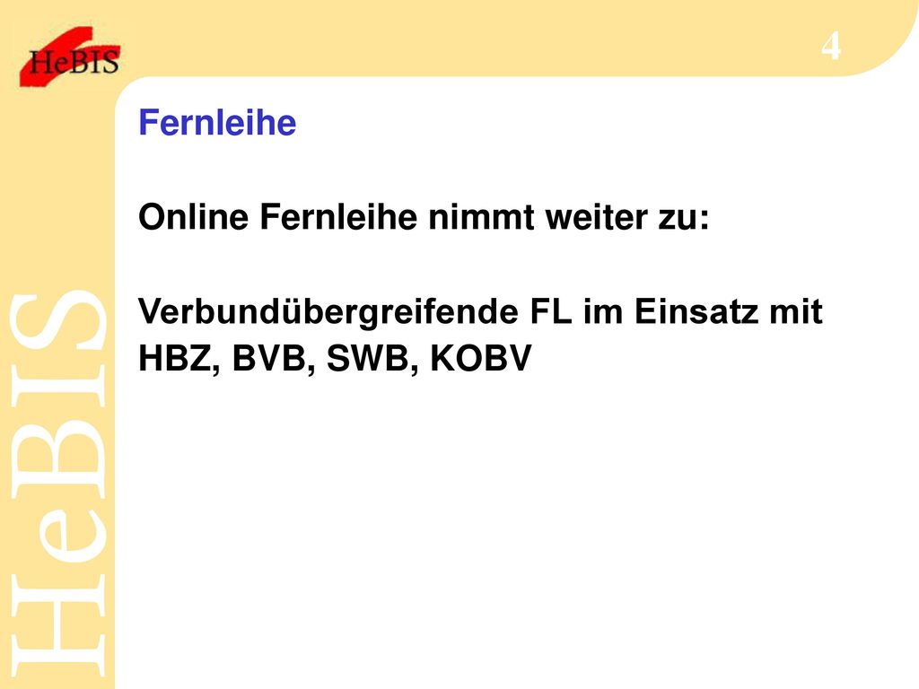 Fernleihe Online Fernleihe nimmt weiter zu: Verbundübergreifende FL im Einsatz mit.