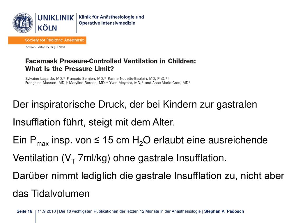 Der inspiratorische Druck, der bei Kindern zur gastralen Insufflation führt, steigt mit dem Alter.
