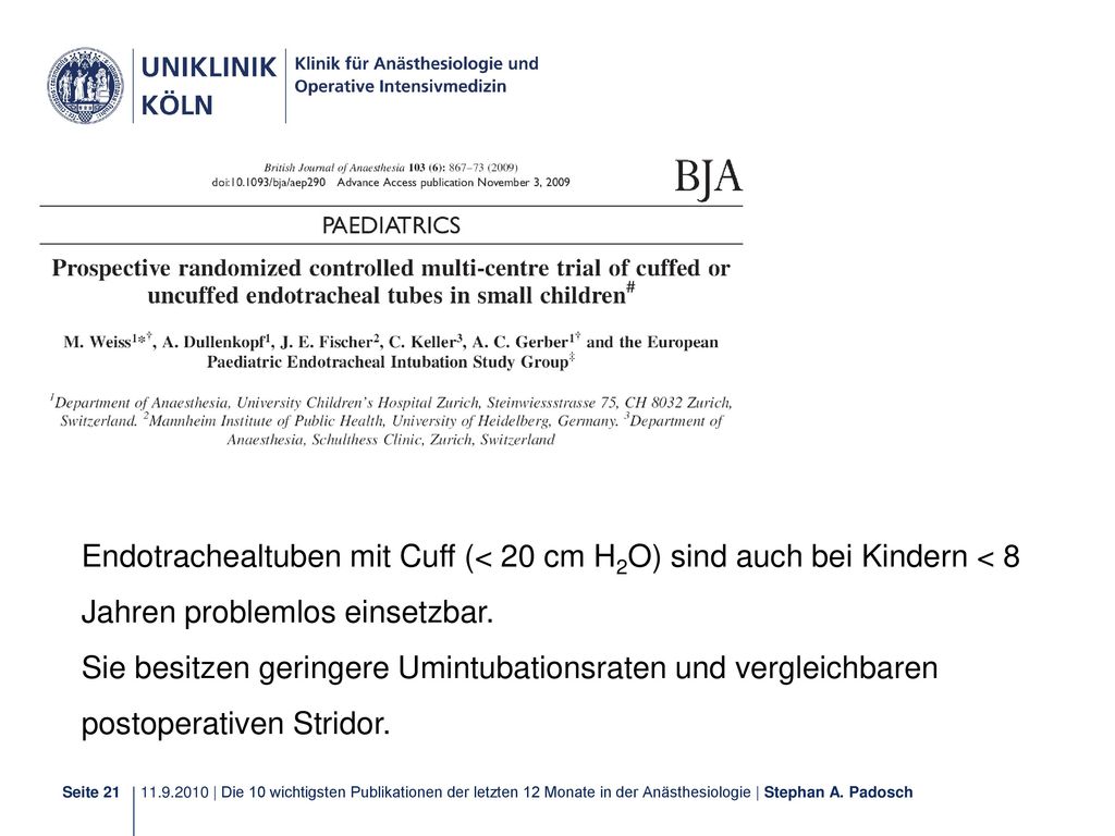 Endotrachealtuben mit Cuff (< 20 cm H2O) sind auch bei Kindern < 8 Jahren problemlos einsetzbar.