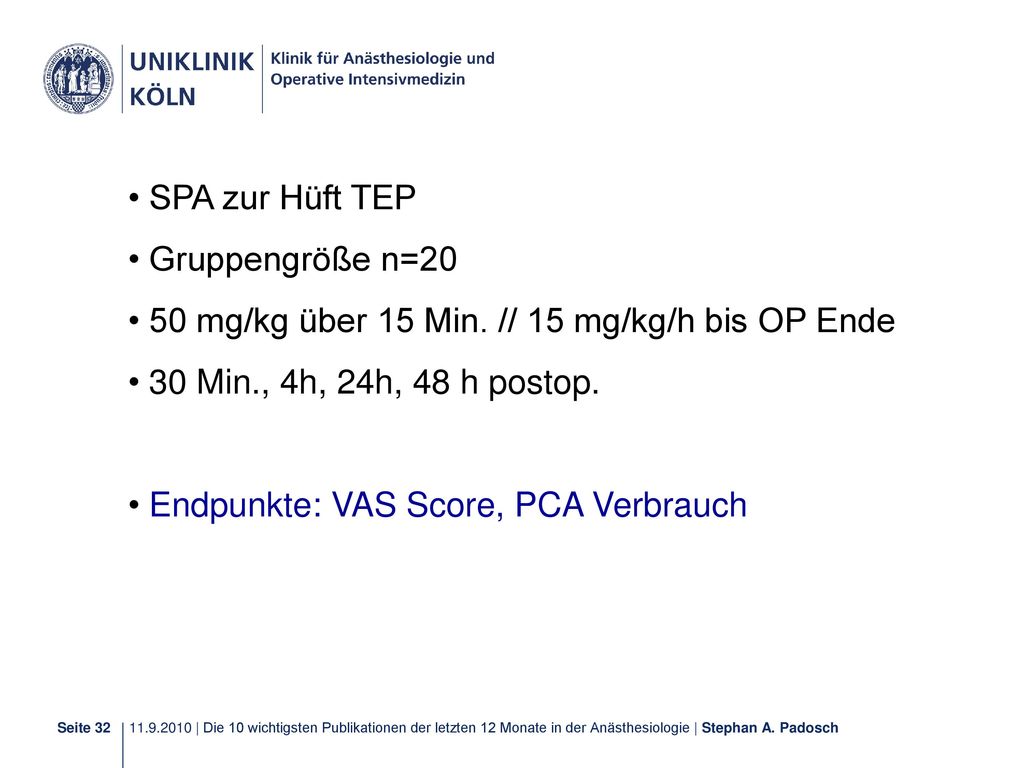 SPA zur Hüft TEP Gruppengröße n= mg/kg über 15 Min. // 15 mg/kg/h bis OP Ende. 30 Min., 4h, 24h, 48 h postop.
