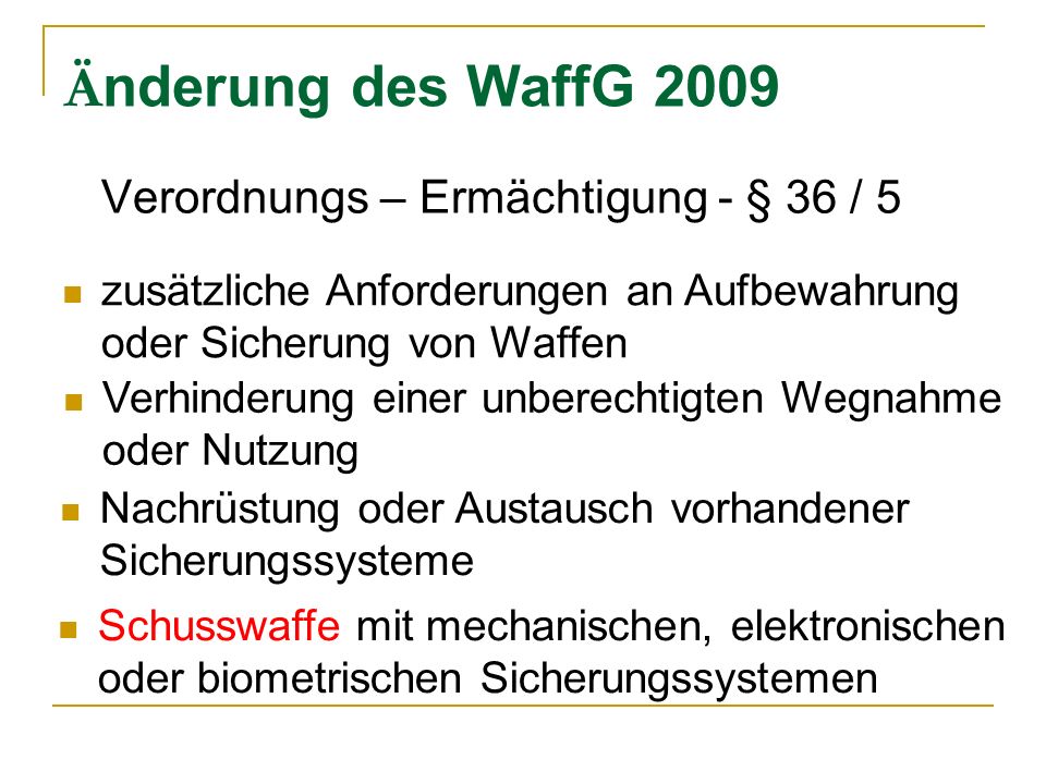 Änderung des WaffG 2009 Verordnungs – Ermächtigung - § 36 / 5