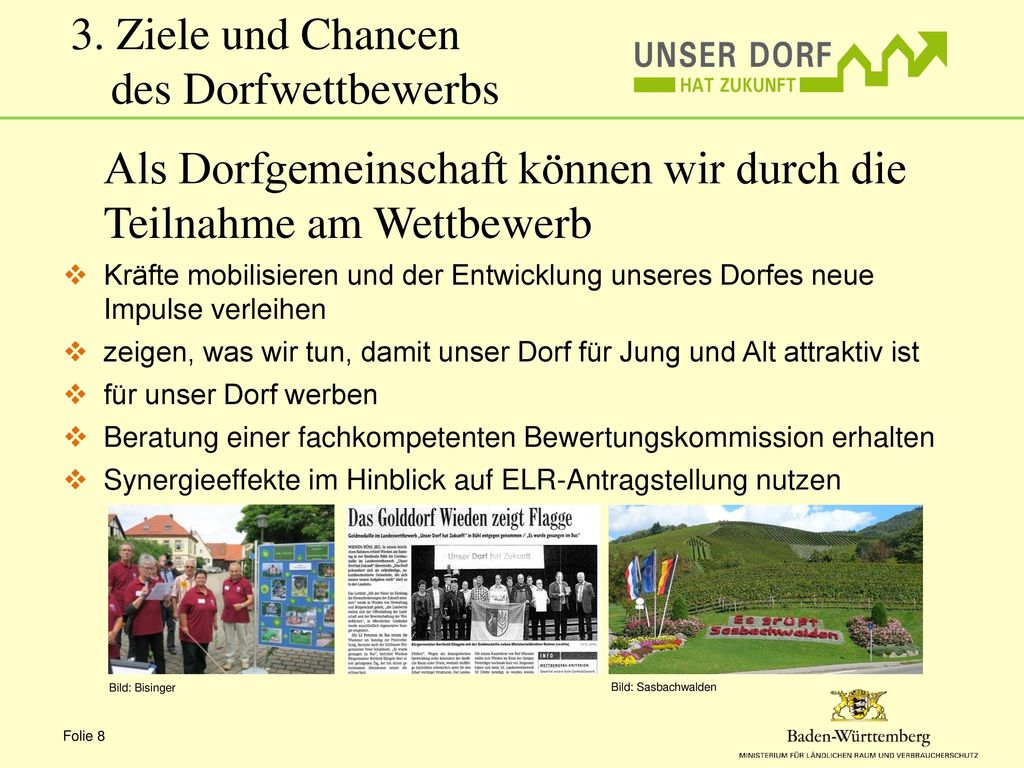 Als Dorfgemeinschaft können wir durch die Teilnahme am Wettbewerb