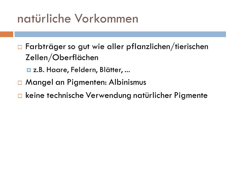 natürliche Vorkommen Farbträger so gut wie aller pflanzlichen/tierischen Zellen/Oberflächen. z.B. Haare, Feldern, Blätter, ...