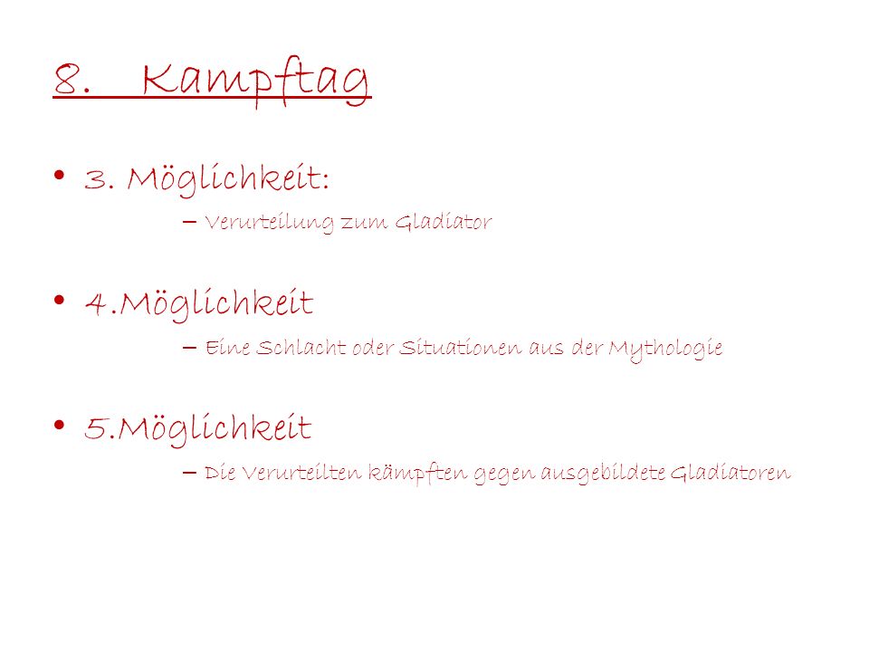 8. Kampftag 3. Möglichkeit: 4.Möglichkeit 5.Möglichkeit
