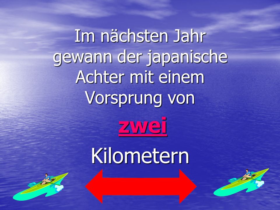 Im nächsten Jahr gewann der japanische Achter mit einem Vorsprung von