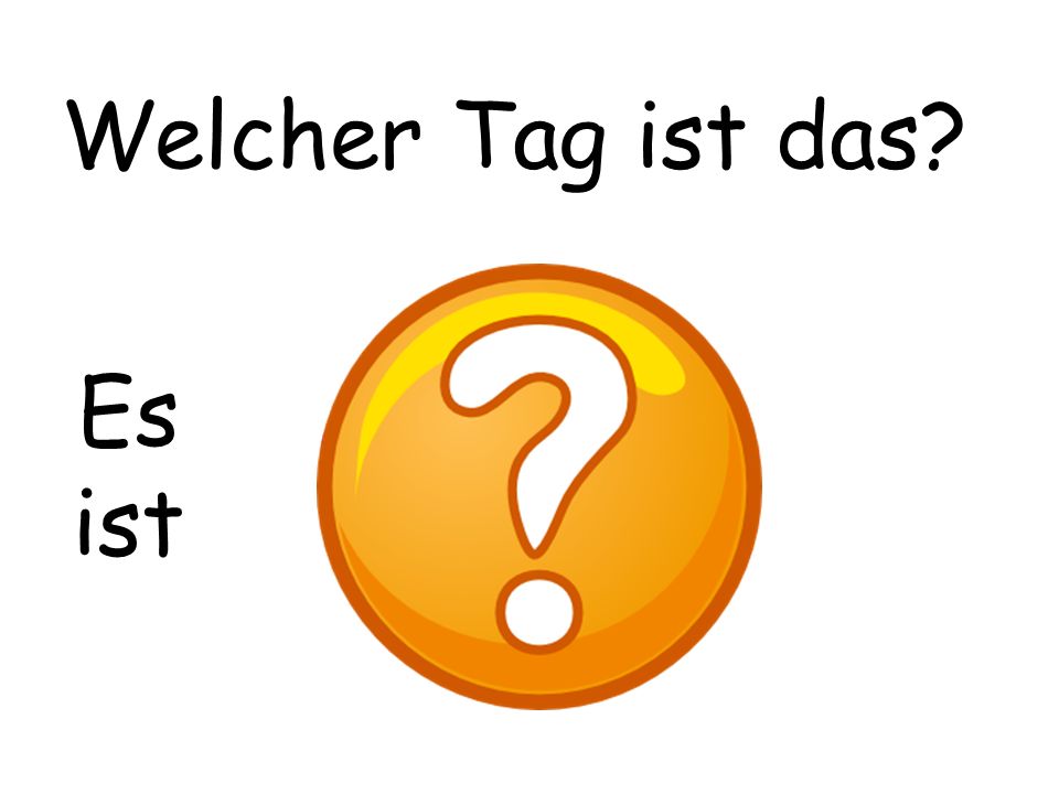 Welcher Tag ist das Samstag Es ist SAMEDI