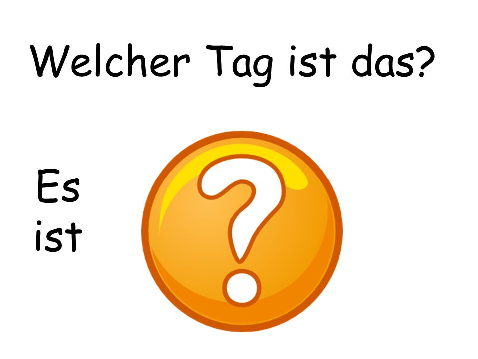 Welcher Tag ist das Es ist Montag LUNDI