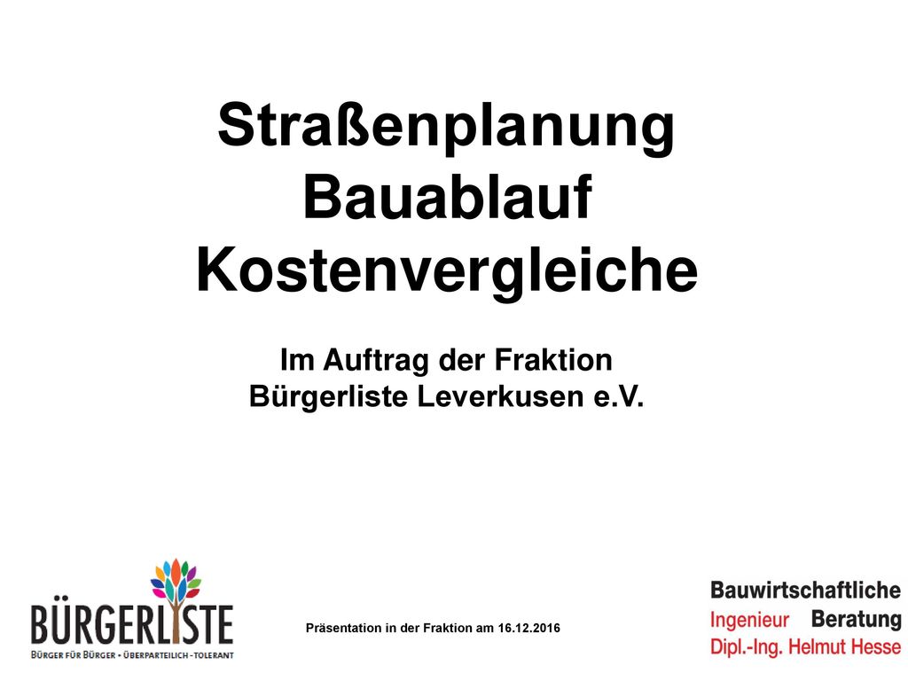Straßenplanung Bauablauf Kostenvergleiche Im Auftrag der Fraktion Bürgerliste Leverkusen e.V.
