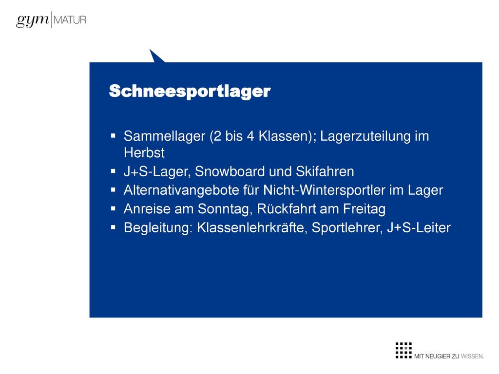 Schneesportlager Sammellager (2 bis 4 Klassen); Lagerzuteilung im Herbst. J+S-Lager, Snowboard und Skifahren.