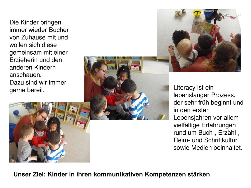 Die Kinder bringen immer wieder Bücher von Zuhause mit und wollen sich diese gemeinsam mit einer Erzieherin und den anderen Kindern anschauen.