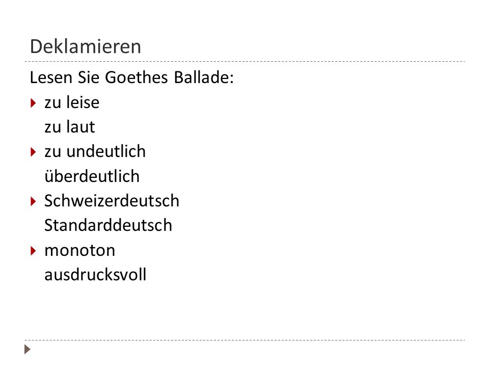 Deklamieren Lesen Sie Goethes Ballade: zu leise zu laut zu undeutlich