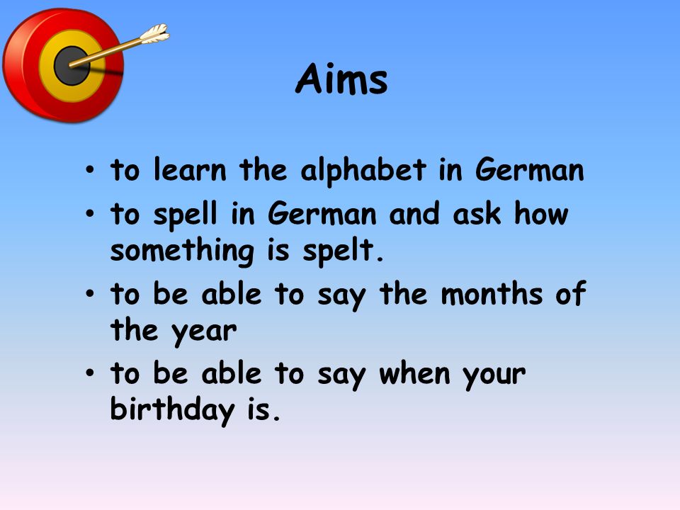 Aims to learn the alphabet in German