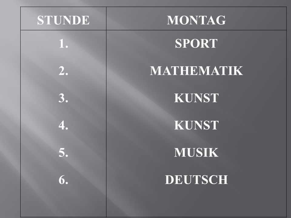 STUNDE MONTAG SPORT MATHEMATIK KUNST MUSIK DEUTSCH